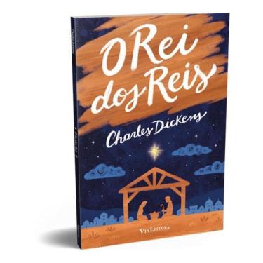 Imagem de O Rei Dos Reis - Charles Dickens ( Edição Integral)