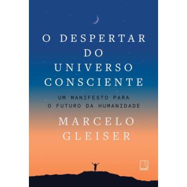 Imagem de O Despertar Do Universo Consciente - Um Manifesto Para o Futuro da Hum