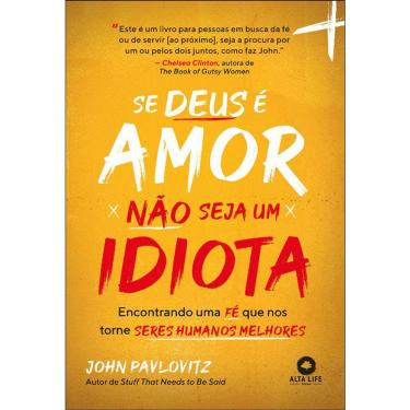 Imagem de Se Deus É Amor Não Seja Um Idiota