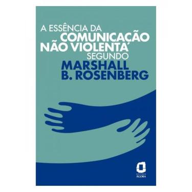 Imagem de A Essência Da Comunicação Não Violenta Segundo Marshall B. Rosenberg