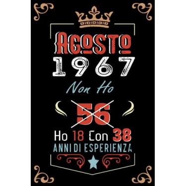Imagem de Non ho 56 ho 18 con 38 anni di esperienza: Taccuino| Agosto 56 Regalo di compleanno per uomini donne ragazze ragazzi Compleanno 1967 Personalizzato