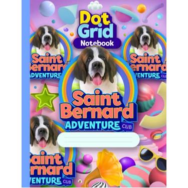 Imagem de Saint bernard dog dot grid notebook: dot grid notebook 8.5 x 11 | kawaii dot grid journal notebook
