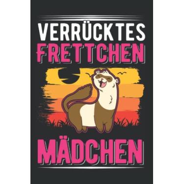 Imagem de Frettchen Notizbuch: Verrücktes Frettchen Mädchen / 6x9 Zoll / 120 karierte Seiten
