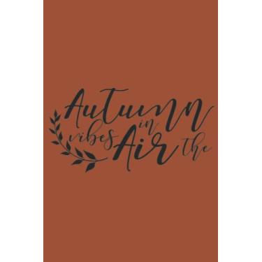 Imagem de Autumn Vibes In The Air Notebook: Cinnamon Matte Finish Lined Journal, 6 x 9 120 Pages, Gift For Thinkers, List Makers and Doers (Autumn Vibes In The Air Journal)