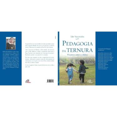 Imagem de Pedagogia Da Ternura - Via Para o Amor e a Beleza