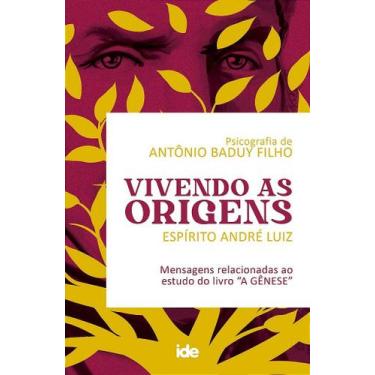 Imagem de Vivendo as Origens - Mensagens de André Luiz - IDE