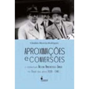 Imagem de Aproximações e Conversões - o Intelectual Alceu Amoroso Lima No Brasil Dos Anos 1928-1946