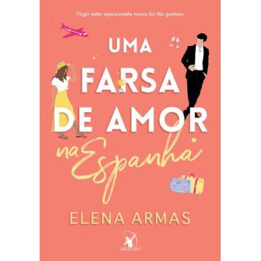 Imagem de Livro - Uma farsa de amor na Espanha (Sucesso do TikTok) - Editora Arq