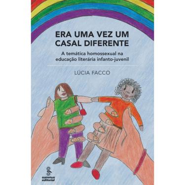 Imagem de Livro - Era Uma Vez um Casal Diferente: a Temática Homossexual na Educação Literária Infanto-Juvenil