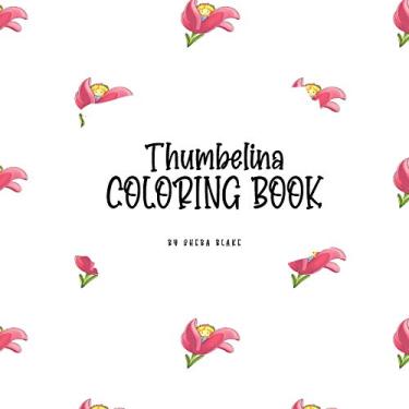 Imagem de Thumbelina Coloring Book for Children (8.5x8.5 Coloring Book / Activity Book)