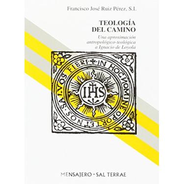 Imagem de Teología del camino, una aproximación antropológico-teológica a Ignacio de Loyola
