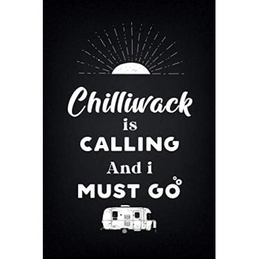 Imagem de ChilliwackIs Calling And I Must Go (6''x9''):Lined Writing Notebook Journal, 120 Pages,for Sightseers Or Travelers Who Love Kassel, Best Gift for ... Sister,BrotherTeacher, mom, wife, aunt.