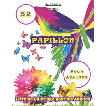 Imagem de Livre de Coloriage, PAPILLON: Beau PAPILLON, Livre de Coloriage Cadeau pour Adultes (Hommes et Femmes), avec un Motif Coloré. 8.5x11. 108 Pages (54 Feuilles) Détente, Créativité et Imagination