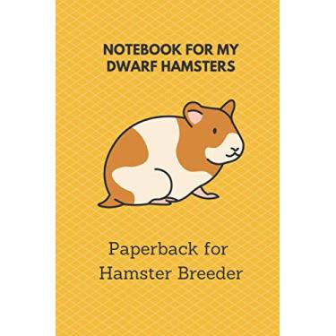 Imagem de Notebook for hamster breeder: 6x9 pocket book for more than 100 entries, all regrowths and crossings in view, ideal book for hamster breeder, perfect suitable as a gift as well
