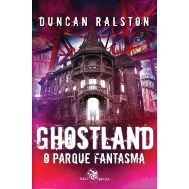 Imagem de Livro - Ghostland - O parque Fantasma