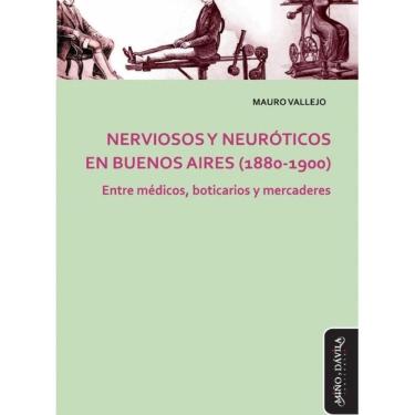 Imagem de Nerviosos y neuróticos en Buenos Aires (1880-1900) - Espanhol