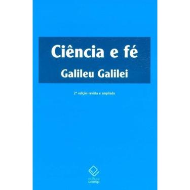 Imagem de Ciência e fé - 2ª edição: Cartas de Galileu sobre o acordo do sistema copernicano com a Bíblia