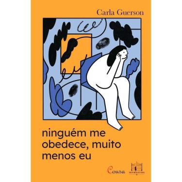 Imagem de Ninguém Me Obedece, Muito Menos Eu