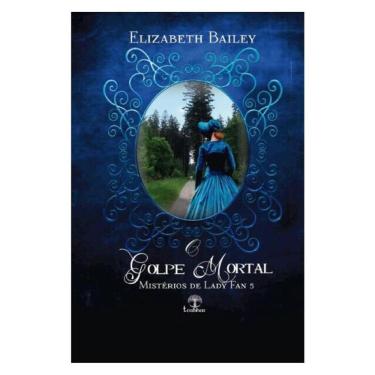 Imagem de O Golpe Mortal (Mistérios De Lady Fan - Livro 5)