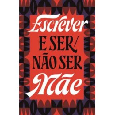 Imagem de Escrever E Ser/Não Ser Mãe - ARTE E LETRA EDITORA, 3