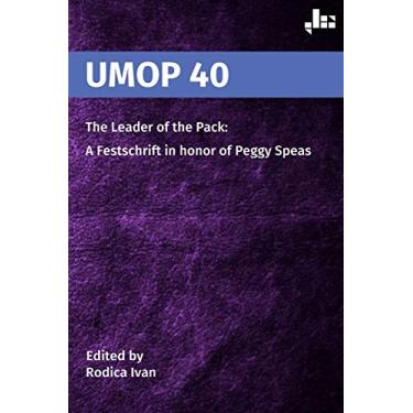 Imagem de Umop 40: The Leader of the Pack: A Festschrift in Honor of Peggy Speas