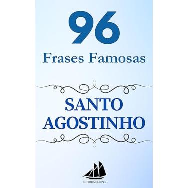 Imagem de 96 Frases Famosas SANTO AGOSTINHO