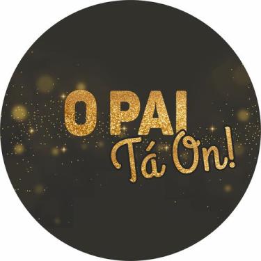 Imagem de Painel de Lona Redondo O pai ta on Glitter - Fabrika De Festa, 170x170