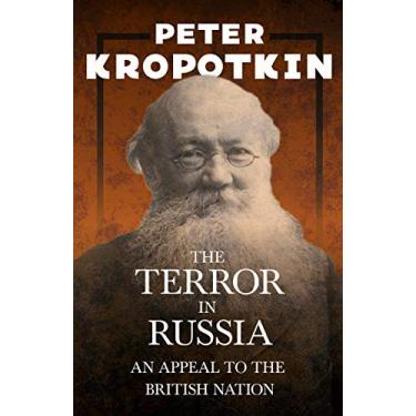 Imagem de The Terror in Russia - An Appeal to the British Nation: With an Excerpt from Comrade Kropotkin by Victor Robinson