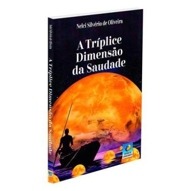 Imagem de Tríplice Dimensão da Saudade (A) - EDITORA DO CONHECIMENTO