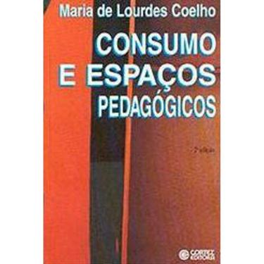 Imagem de Livro Consumo E Espaços Pedagógicos