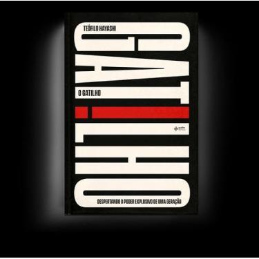 Imagem de O Gatilho - Despertando o Poder Explosivo de Uma Geração - QUATRO VENT