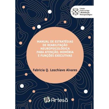 Imagem de Manual De Estratégias De Reabilitação Neuropsicológica Para Atenção, Memória E Funções Executivas