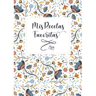 Imagem de Mis Recetas Favoritas: Tamaño XL - Espacio para foto - Cuaderno para recetas de cocina - Recetario de cocina en blanco - Libreta para recetas de cocina (Cuadernos Recetas)