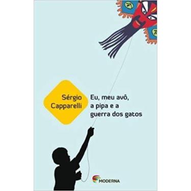 Imagem de Eu, Meu Avo, a Pipa e a Guerra dos Gatos