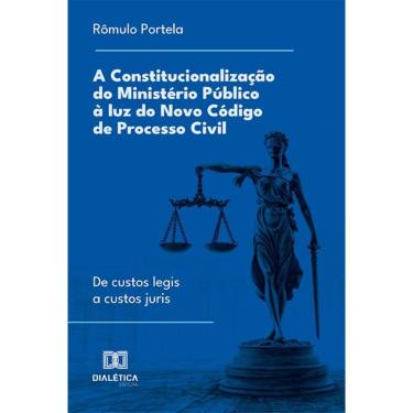 Imagem de A Constitucionalização do Ministério Público à luz do Novo Código de Processo Civil: de custos legis a custos juris