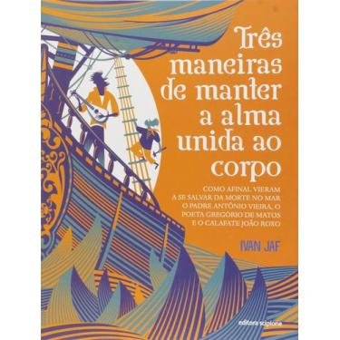 Imagem de Livro - Três maneiras de manter a alma unida ao corpo