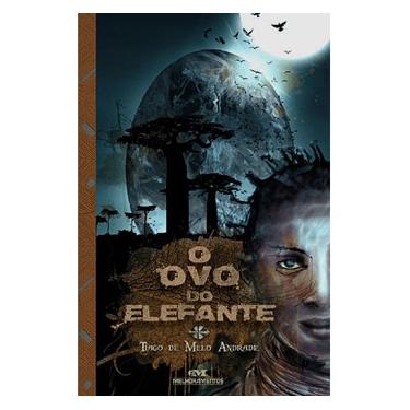Imagem de Livro - O Ovo do Elefante - Tiago de Melo Andrade