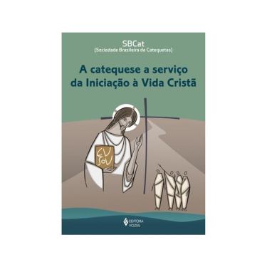 Imagem de Livro - A Catequese A Serviço Da Iniciação À Vida Cristã