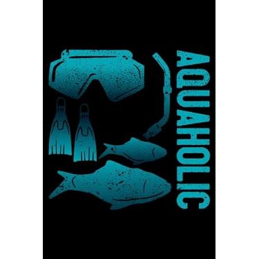Imagem de Aquaholic Cool Scuba Diving Themed Funny Diver Swimmer Fan: Snorkeling Gear Scuba Diving Gifts Fishing | Dot Grid Journal, Notebook or Organizer | ... book, Scheduler, Task Checklist | 6x9 Inches