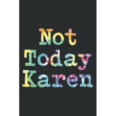 Imagem de Funny Co-Worker Gift Not Today Karen Annoying Customer Meme: Lined Notebook: 6" x 9", 100 Pages, Notebook Journal For Lady, Girls And Women. Perfect Possum Blank Lined Notebook Journal Gift Ideas.