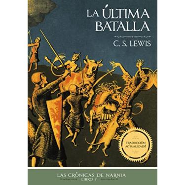 Imagem de La última batalla (Las Crónicas de Narnia nº 7) (Spanish Edition)
