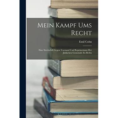 Imagem de Mein Kampf Ums Recht: Eine Streitschift Gegen Vorstand Und Repräsentanz Der Jüdischen Gemeinde Zu Berlin