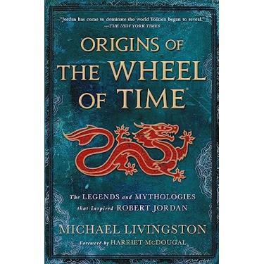 Imagem de Origins of the Wheel of Time: The Legends and Mythologies That Inspired Robert Jordan