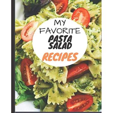 Imagem de my favorite Pasta Salad Recipes: Blank Recipe Book Journal to Write In Favorite Recipes, recipe notebook for chef,recipe cookbook for women, 8x10, 100 page.