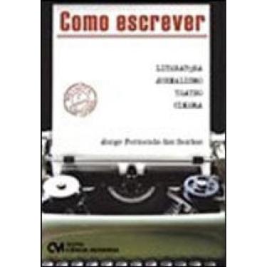 Imagem de Como Escrever - Literatura, Jornalismo, Teatro E Cinema