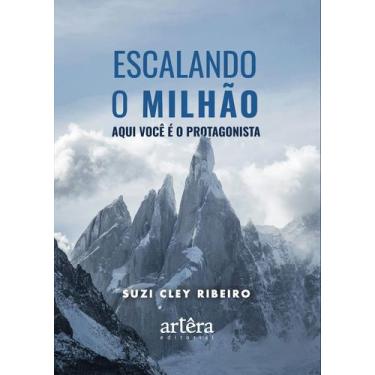 Imagem de Escalando o Milhão Aqui Você é o Protagonista - Editora Appris