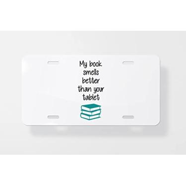 Imagem de Capa para placa de carro My Book Smells Better Than Your Tablet - Capa para placa de carro - Capa para moldura da placa de carro - 15 x 30 cm