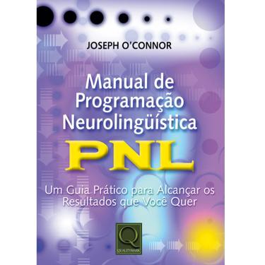 Imagem de Livro - Manual de Programação Neurolingüística: um Guia Prático Para Alcançar os Resultados
