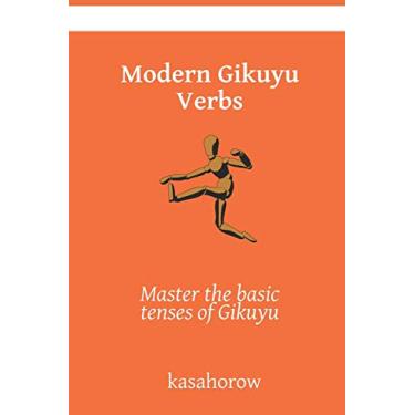 Imagem de Modern Gikuyu Verbs: Master the basic tenses of Gikuyu: 12