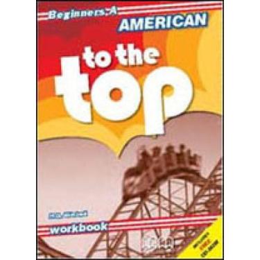 Imagem de American to the top - beginners a - workbook - MM PUBLICATIONS